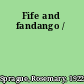 Fife and fandango /