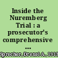 Inside the Nuremberg Trial : a prosecutor's comprehensive account /