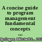 A concise guide to program management fundamental concepts and issues /