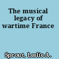 The musical legacy of wartime France