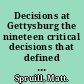 Decisions at Gettysburg the nineteen critical decisions that defined the campaign /