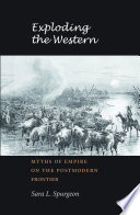 Exploding the Western myths of empire on the postmodern frontier /