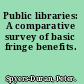 Public libraries: A comparative survey of basic fringe benefits.