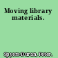 Moving library materials.