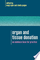 Organ and tissue donation an evidence base for practice /