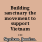 Building sanctuary the movement to support Vietnam War resisters in Canada, 1965-73 /