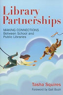 Library partnerships : making connections between school and public libraries /