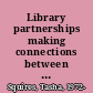 Library partnerships making connections between school and public libraries /