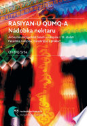 Rasiyan-u qumq-a : Nádobka nektaru : anonymní mongolská básen v rukopise z 18. století : faksimile rukopisu, transkripce a preklad /