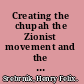 Creating the chupah the Zionist movement and the drive for Jewish communal unity in Canada, 1898-1921 /