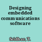 Designing embedded communications software