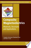 Composite magnetoelectrics : materials, structures, and applications /