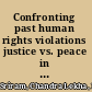 Confronting past human rights violations justice vs. peace in times of transition /
