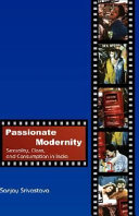 Passionate modernity : sexuality, class, and consumption in India /