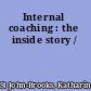 Internal coaching : the inside story /