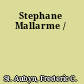 Stephane Mallarme /
