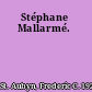 Stéphane Mallarmé.