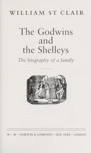 The Godwins and the Shelleys : the biography of a family /