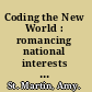 Coding the New World : romancing national interests in 21st century filmic fictions /