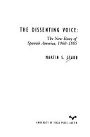 The dissenting voice : the new essay of Spanish America, 1960-1985 /