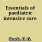 Essentials of paediatric intensive care