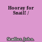 Hooray for Snail! /