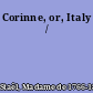 Corinne, or, Italy /