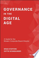 Governance in the digital age : a guide for the modern corporate board director /