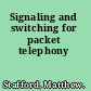 Signaling and switching for packet telephony