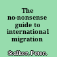 The no-nonsense guide to international migration