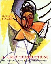 A sum of destructions : Picasso's cultures & the creation of Cubism /