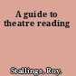 A guide to theatre reading