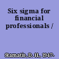 Six sigma for financial professionals /