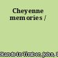 Cheyenne memories /