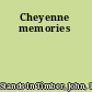 Cheyenne memories