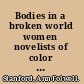 Bodies in a broken world women novelists of color and the politics of medicine /