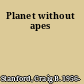 Planet without apes