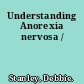 Understanding Anorexia nervosa /