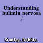 Understanding bulimia nervosa /