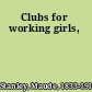 Clubs for working girls,