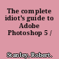 The complete idiot's guide to Adobe Photoshop 5 /