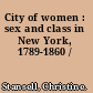 City of women : sex and class in New York, 1789-1860 /
