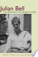 Julian Bell from Bloomsbury to the Spanish Civil War /