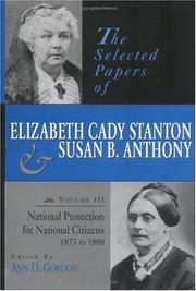 The selected papers of Elizabeth Cady Stanton and Susan B. Anthony /