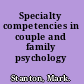 Specialty competencies in couple and family psychology