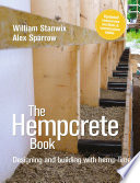 The hempcrete book : designing and building with hemp-lime /