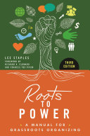 Roots to power : a manual for grassroots organizing /
