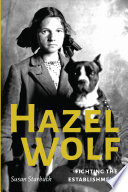 Hazel Wolf : fighting the establishment /