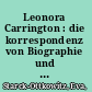 Leonora Carrington : die korrespondenz von Biographie und Selbstdarstellung /