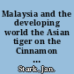 Malaysia and the developing world the Asian tiger on the Cinnamon Road /